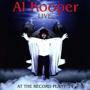 CD Al Kooper: Live ... At The Record Plant '74