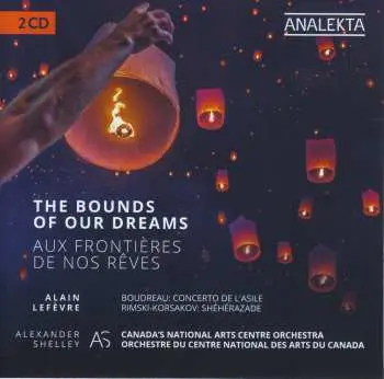 2CD Alain Lefèvre: The Bounds Of Our Dreams