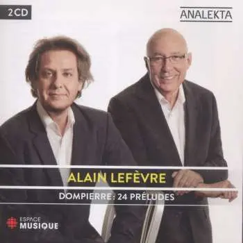 CD Alain Lefèvre: Dompierre - 24 Préludes