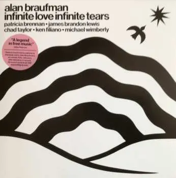 LP Alan Braufman: Infinite Love Infinite Tears