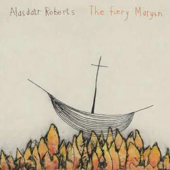 CD Alasdair Roberts: The Fiery Margin