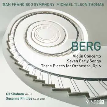 SACD Alban Berg: Violin Concerto, Seven Early Songs, Three Pieces For Orchestra, Op. 6