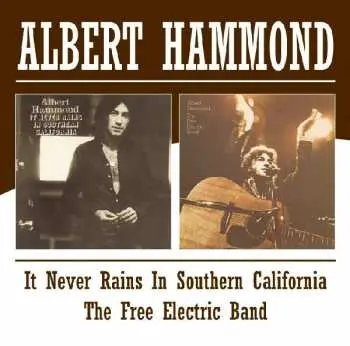 CD Albert Hammond: It Never Rains In Southern California / The Free Electric Band
