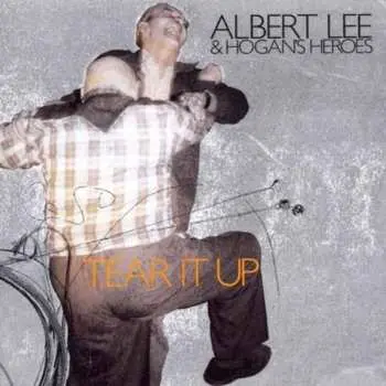 CD Albert Lee & Hogan's Heroes: Tear It Up
