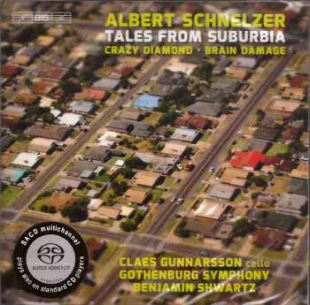 SACD Albert Schnelzer: Tales From Suburbia; Crazy Diamond; Brain Damage