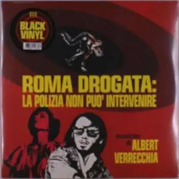 2LP Albert Verrecchia: Roma Drogata: La Polizia Non Puo' Intervenire (Original Soundtrack)