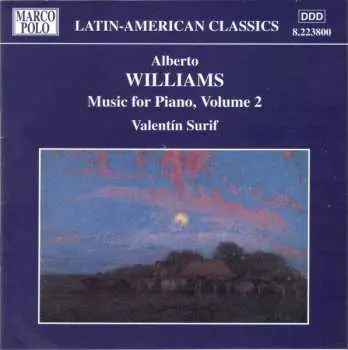 CD Alberto Williams: Music For Piano, Volume 2