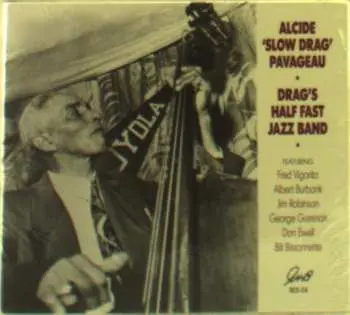 CD Alcide (Slow Drag) Pavageau: Drag's Half Fast Jazz Band