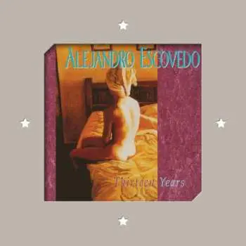 2LP Alejandro Escovedo: Thirteen Years LTD