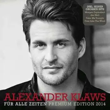 CD Alexander Klaws: Für Alle Zeiten Premium Edition 2014
