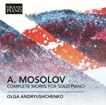 2CD Alexander Mossolov: Complete Works For Solo Piano