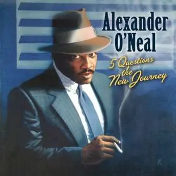 CD Alexander O'Neal: 5 Questions The New Journey
