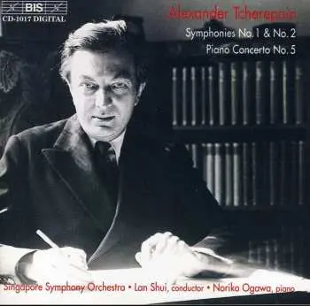 CD Alexander Tcherepnin: Symphonies No. 1 & No. 2 / Piano Concerto No. 5
