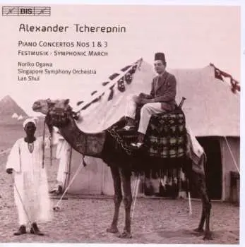 CD Alexander Tcherepnin: Piano Concertos Nos 1 & 3 · Festmusik · Symphonic March