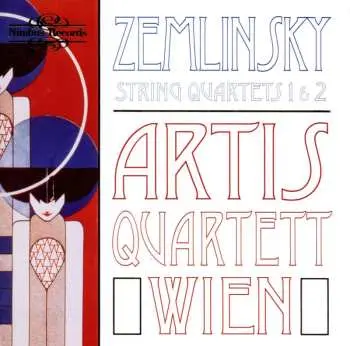 CD Alexander Von Zemlinsky: Zemlinsky - String Quartets 1 & 2 - Artis Quartett Wien