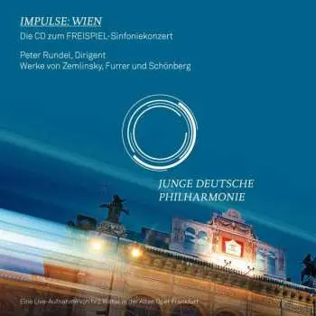 CD Alexander Von Zemlinsky: Junge Deutsche Philharmonie - Impulse: Wien