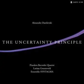 CD Alexandre Danilevski: The Uncertainty Principle