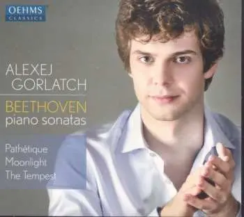 CD Alexej Gorlatch: Piano Sonatas (Pathétique - Moonlight - The Tempest)