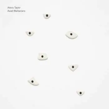 LP Alexis Taylor: Await Barbarians