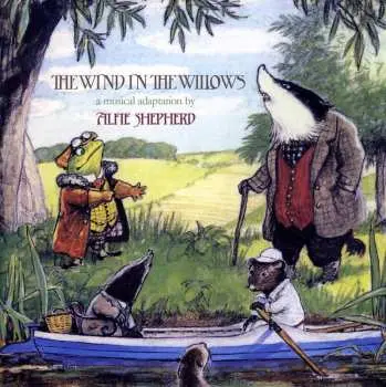CD Alfie Shepherd: The Wind In The Willows (A Musical Adaptation By Alfie Shepherd)