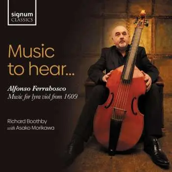 CD Alfonso Ferrabosco: Music To Hear - Music For Lyra Viol From 1609