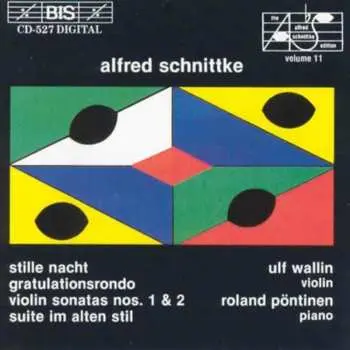 CD Alfred Schnittke: Stille Nacht/ Gratulationsrondo/ Violin Sonatas Nos. 1 & 2/ Suite im alten Stil