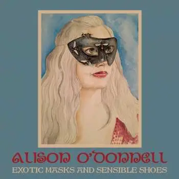 CD Alison O'Donnell: Exotic Masks And Sensible Shoes
