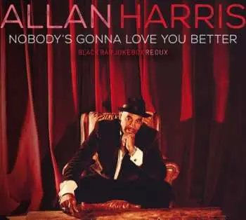 LP Allan Harris: Nobody's Gonna Love You Better: Black Bar Jukebox Redux
