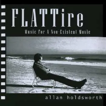 CD Allan Holdsworth: Flat Tire (Music For A Non-Existent Movie)