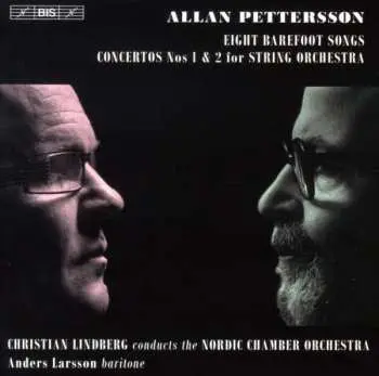 CD Allan Pettersson: Eight Barefoot Songs / Concertos Nos 1 & 2 For String Orchestra