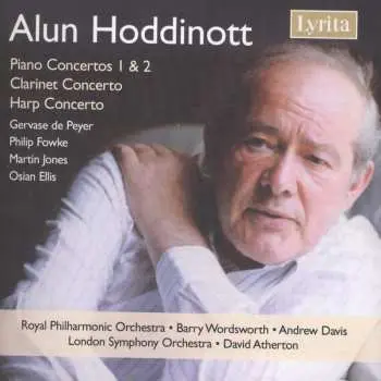 CD Alun Hoddinott: Piano Concertos 1 & 2, Clarinet Concerto, Harp Concerto