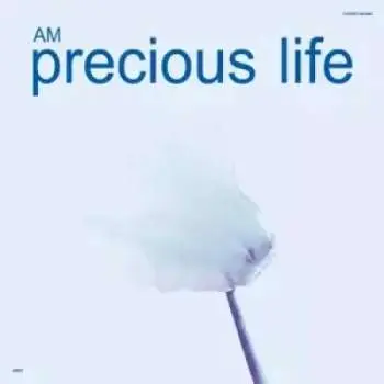 LP AM: Precious Life