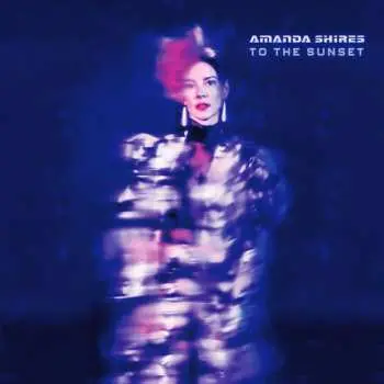 LP Amanda Shires: To The Sunset CLR