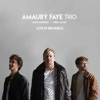 CD Amaury Faye Trio: Live In Brussels