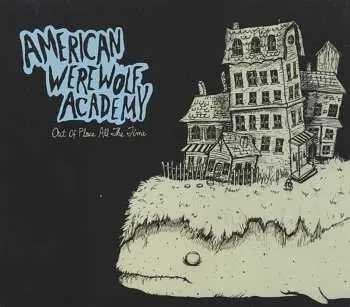 CD American Werewolf Academy: Out Of Place All The Time