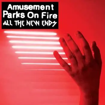 LP Amusement Parks On Fire: All The New Ends CLR