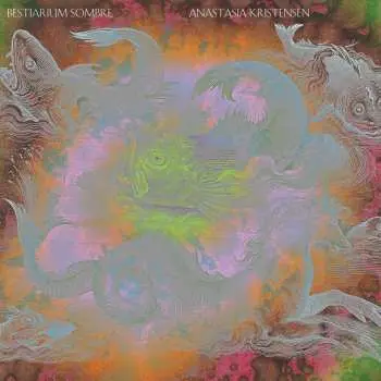 LP Anastasia Kristensen: Bestiarium Sombre