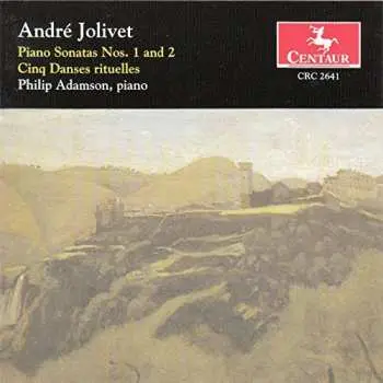 CD André Jolivet: Piano Sonatas Nos. 1 And 2 | Cinq Danses Rituelles