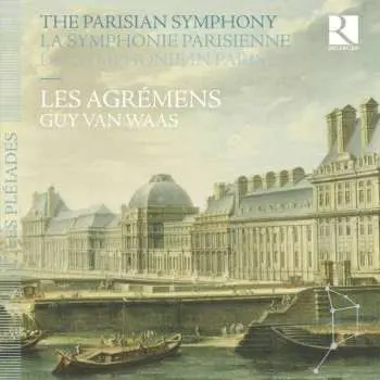 7CD Les Agrémens: The Parisian Symphony / La Symphonie Parisienne