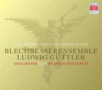 CD Andreas Raselius: Blechbläserensemble Ludwig Güttler - Vom Himmel Hoch, Da Komm Ich Her