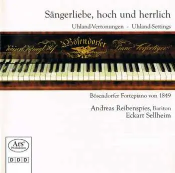CD Andreas Reibenspies: Sängerliebe, Hoch Und Herrlich – Uhland-Vertonungen