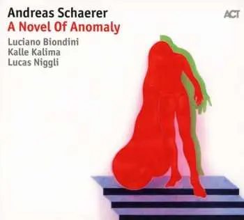 CD Andreas Schaerer: A Novel Of Anomaly