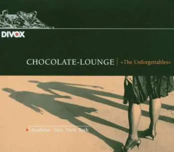 CD Andreas Trio: Chocolate-Lounge / "The Unforgettables"