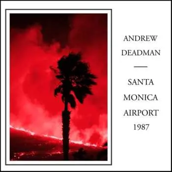 CD Andrew Deadman: Santa Monica Airport 1987