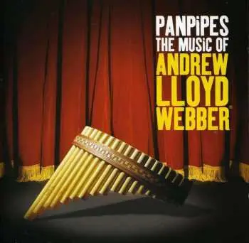CD Andrew Lloyd Webber: Pan Pipes: The Music Of Andrew Lloyd Webber