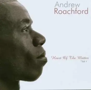 CD Andrew Roachford: Heart Of The Matter Vol 1