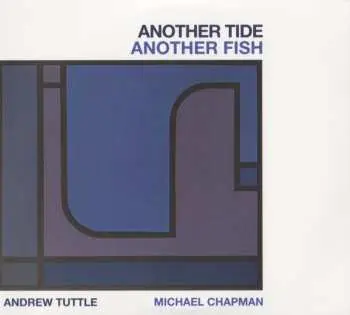 2CD Andrew Tuttle: Another Tide Another Fish