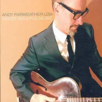 CD Andy Fairweather-Low: Sweet Soulful Music DIGI