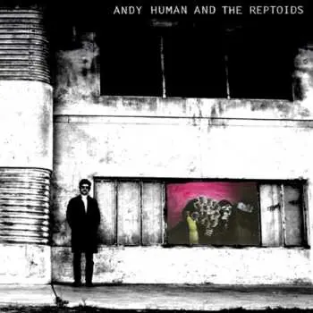 CD Andy Human And The Reptoids: Andy Human & The Reptoids