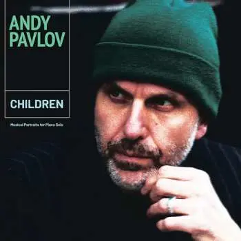 2LP Andy Pavlov: Children Musical Portraits For Pno Solo